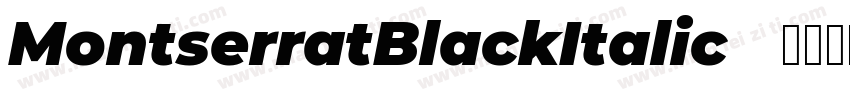 MontserratBlackItalic   开源字体字体转换